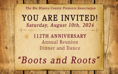 Rio Blanco County Pioneers Association 112th Anniversary Reunion Coming Up